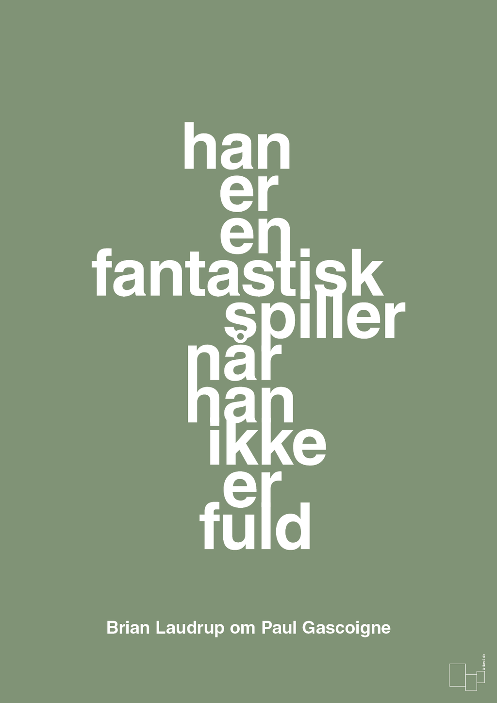 plakat: han er en fantastisk spiller når han ikke er fuld - jade-Fodbold-A1two3