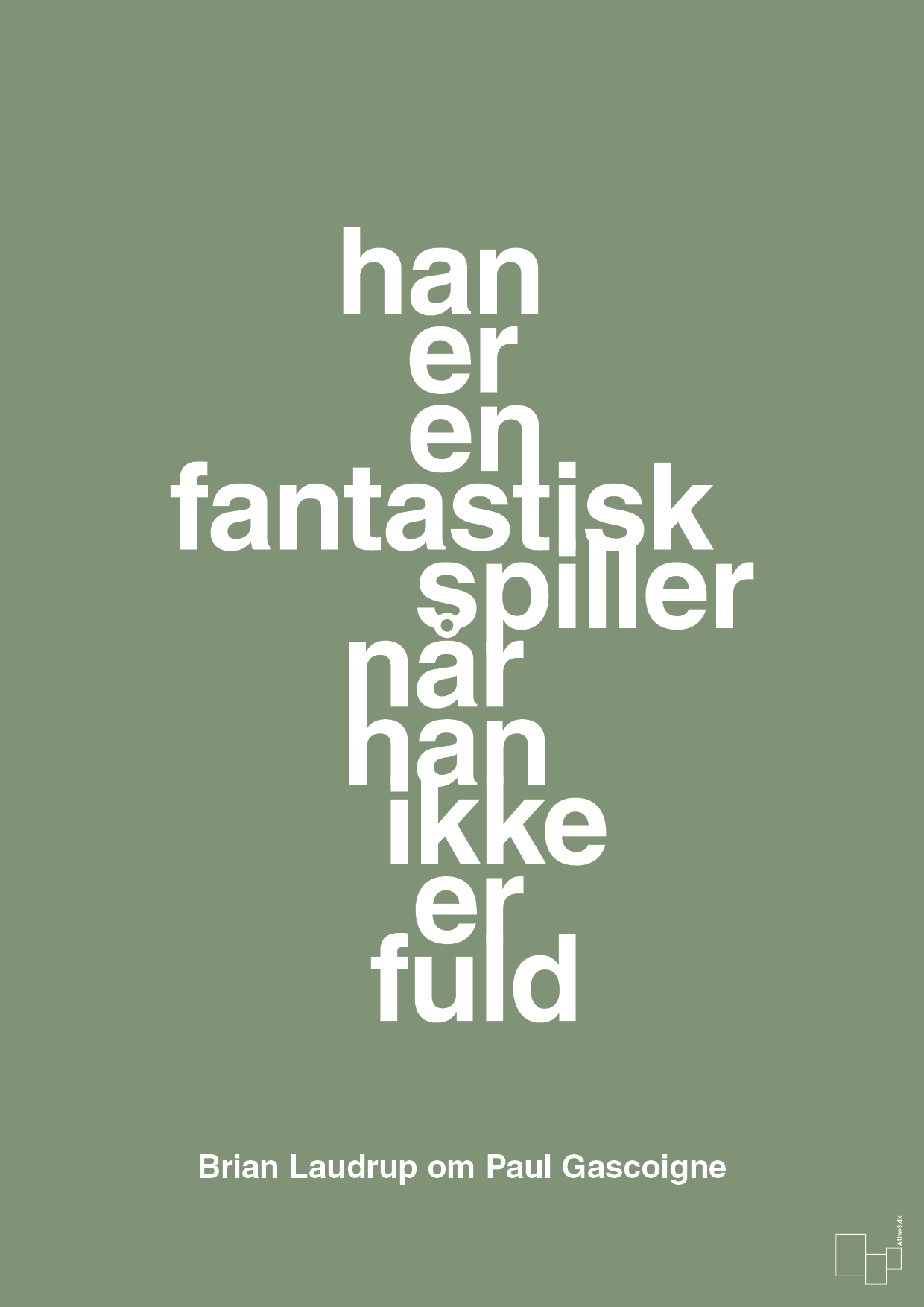 plakat: han er en fantastisk spiller når han ikke er fuld - jade-Fodbold-A1two3