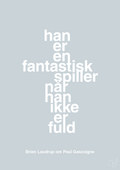 plakat: han er en fantastisk spiller når han ikke er fuld - light drizzle-Fodbold-A1two3