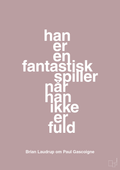 plakat: han er en fantastisk spiller når han ikke er fuld - light rose-Fodbold-A1two3
