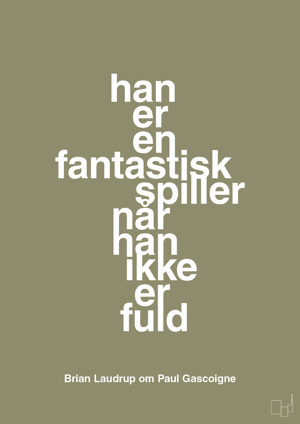 plakat: han er en fantastisk spiller når han ikke er fuld - misty forrest-Fodbold-A1two3