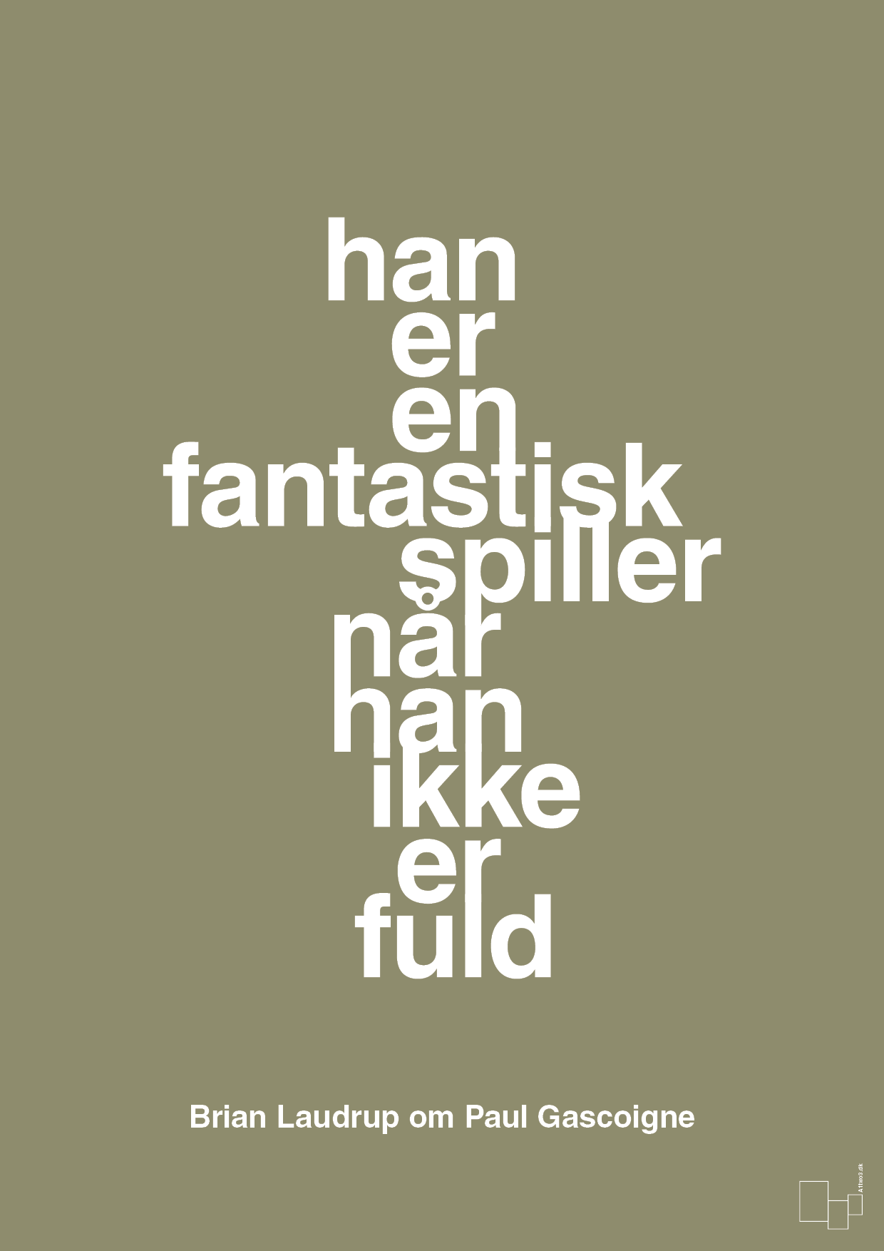 plakat: han er en fantastisk spiller når han ikke er fuld - misty forrest-Fodbold-A1two3