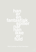 plakat: han er en fantastisk spiller når han ikke er fuld - painters white-Fodbold-A1two3