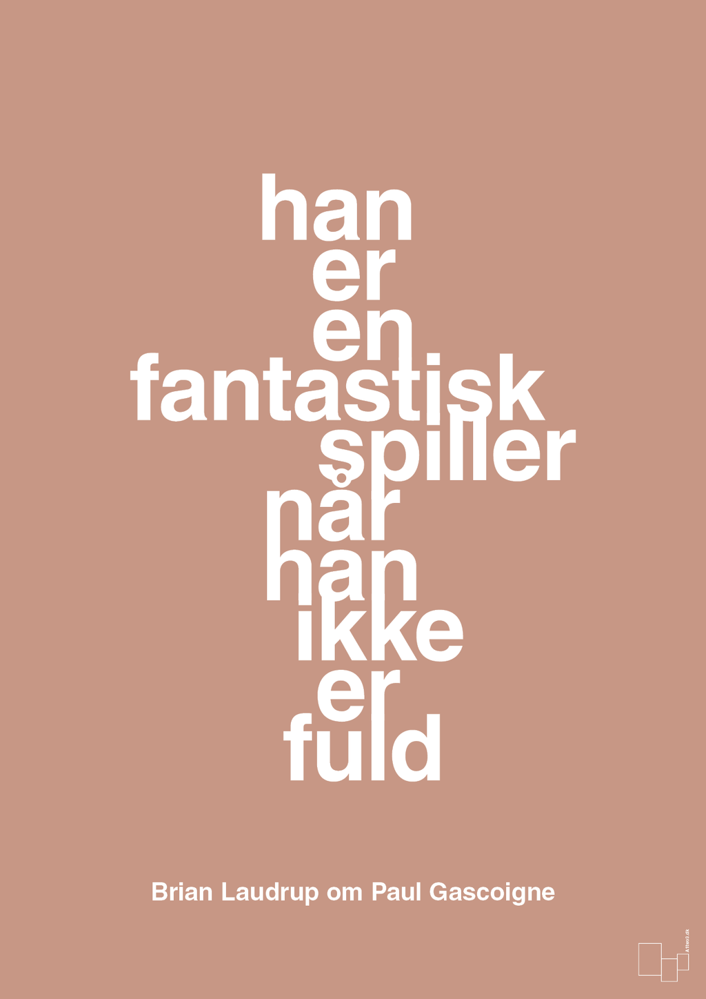 plakat: han er en fantastisk spiller når han ikke er fuld - powder-Fodbold-A1two3