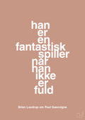 plakat: han er en fantastisk spiller når han ikke er fuld - powder-Fodbold-A1two3