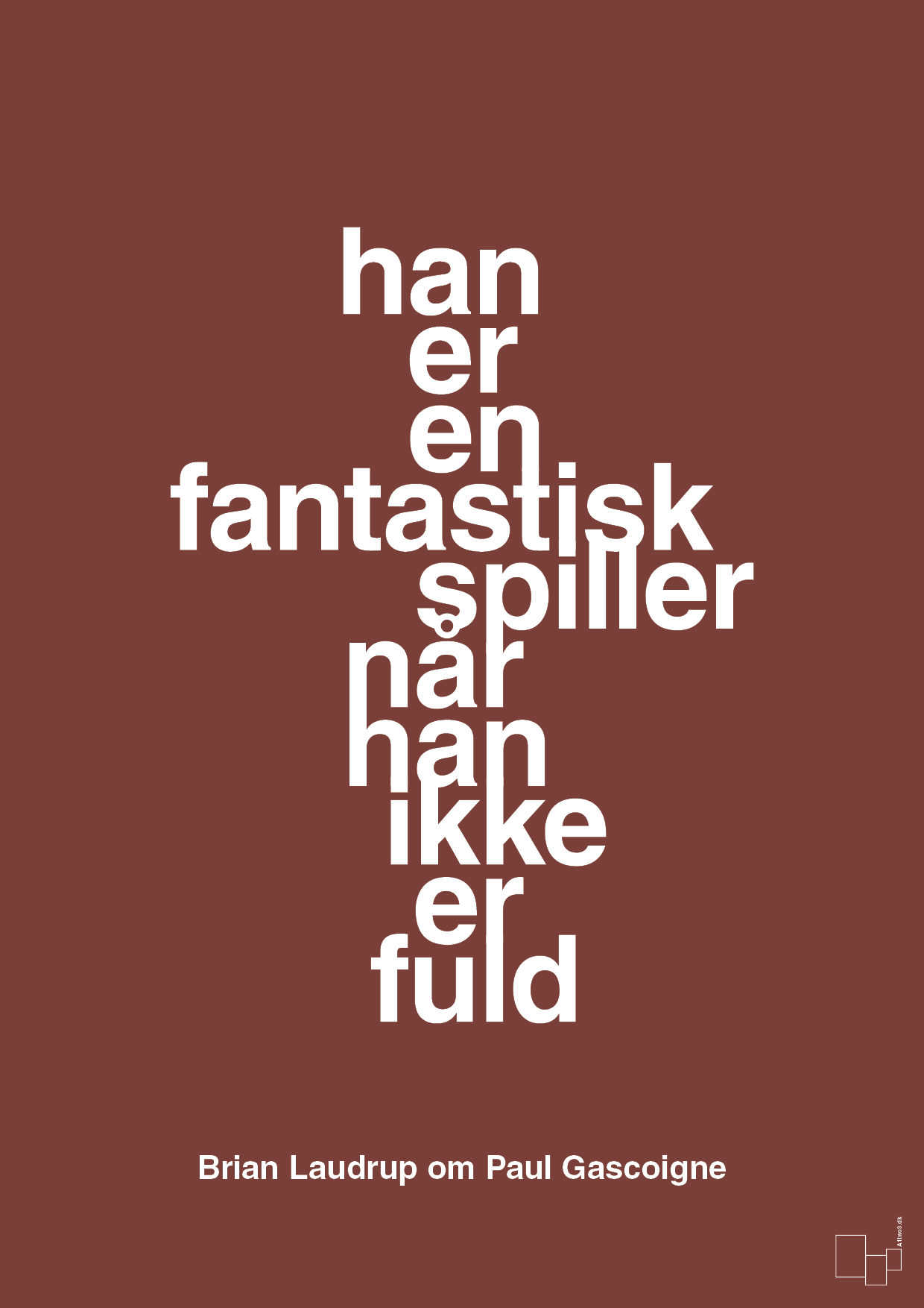plakat: han er en fantastisk spiller når han ikke er fuld - red pepper-Fodbold-A1two3