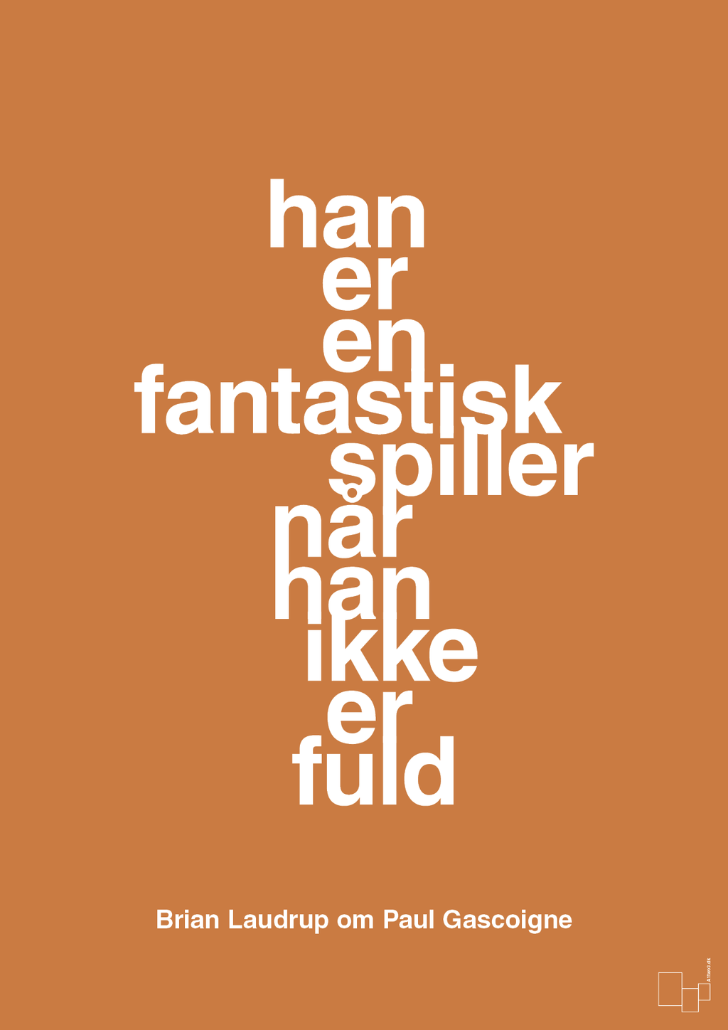 plakat: han er en fantastisk spiller når han ikke er fuld - rumba orange-Fodbold-A1two3