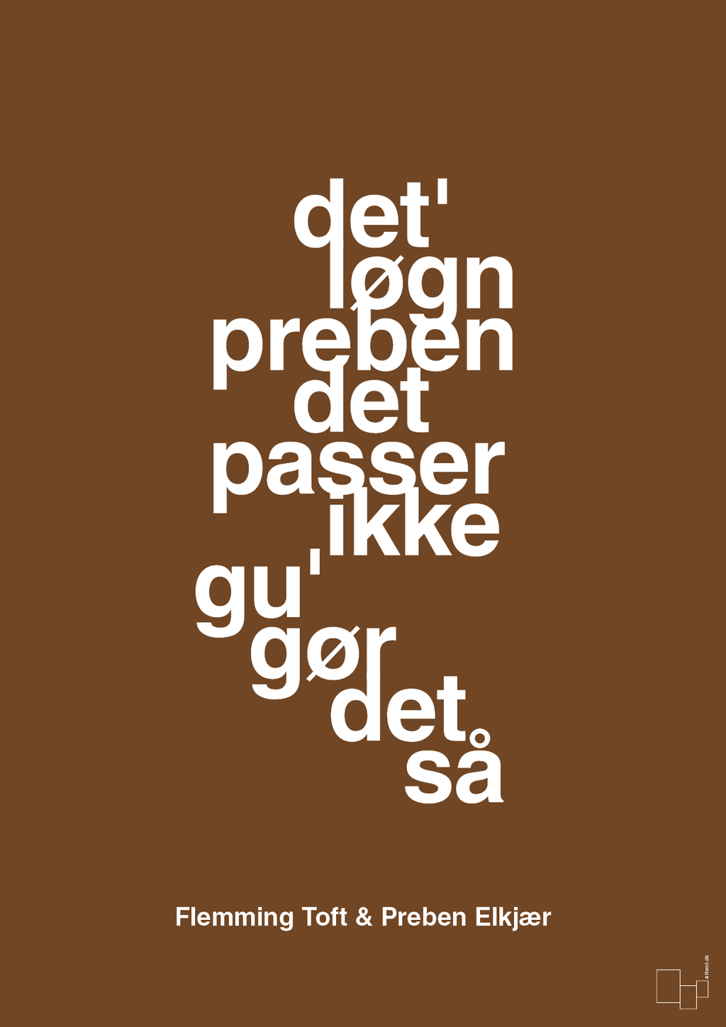 plakat: det løgn preben det passer ikke gu gør det så - dark brown-Fodbold-A1two3