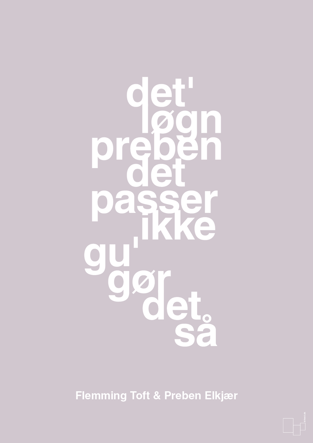 plakat: det løgn preben det passer ikke gu gør det så - dusty lilac-Fodbold-A1two3