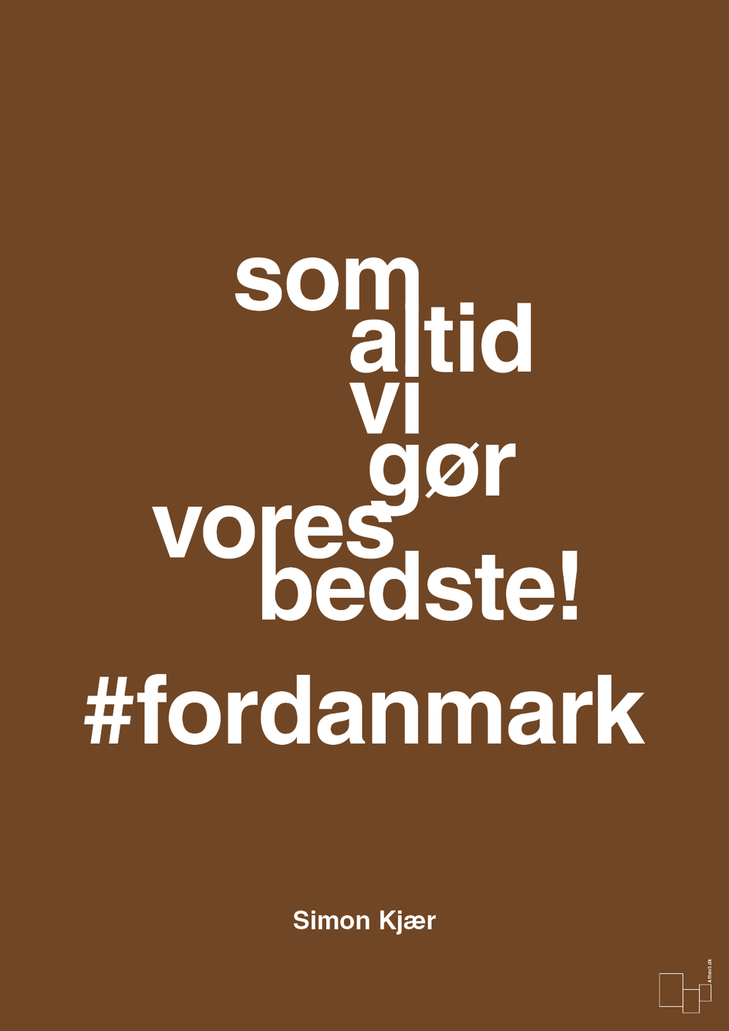 plakat: som altid vi gør vores bedste fordanmark - dark brown-Fodbold-A1two3