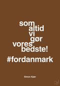 plakat: som altid vi gør vores bedste fordanmark - dark brown-Fodbold-A1two3