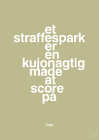 plakat: et straffespark er en kujonagtig måde at score på - back to nature-Fodbold-A1two3