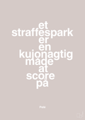 plakat: et straffespark er en kujonagtig måde at score på - broken beige-Fodbold-A1two3