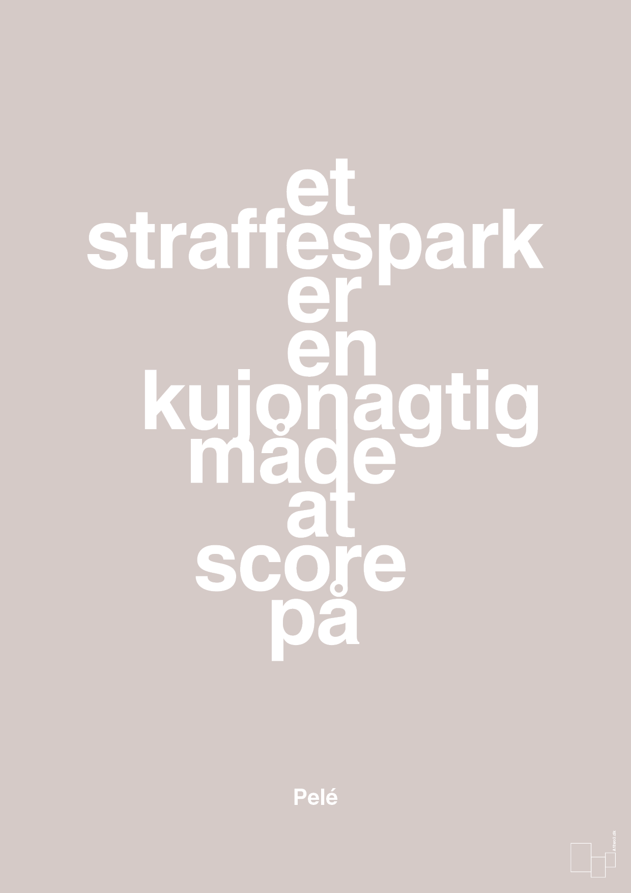 plakat: et straffespark er en kujonagtig måde at score på - broken beige-Fodbold-A1two3