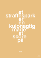 plakat: et straffespark er en kujonagtig måde at score på - charismatic-Fodbold-A1two3