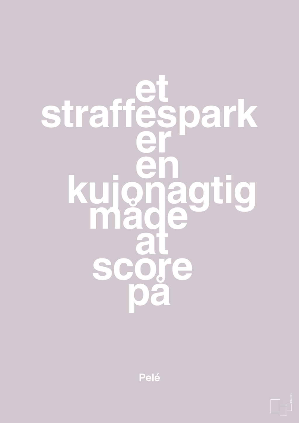 plakat: et straffespark er en kujonagtig måde at score på - dusty lilac-Fodbold-A1two3
