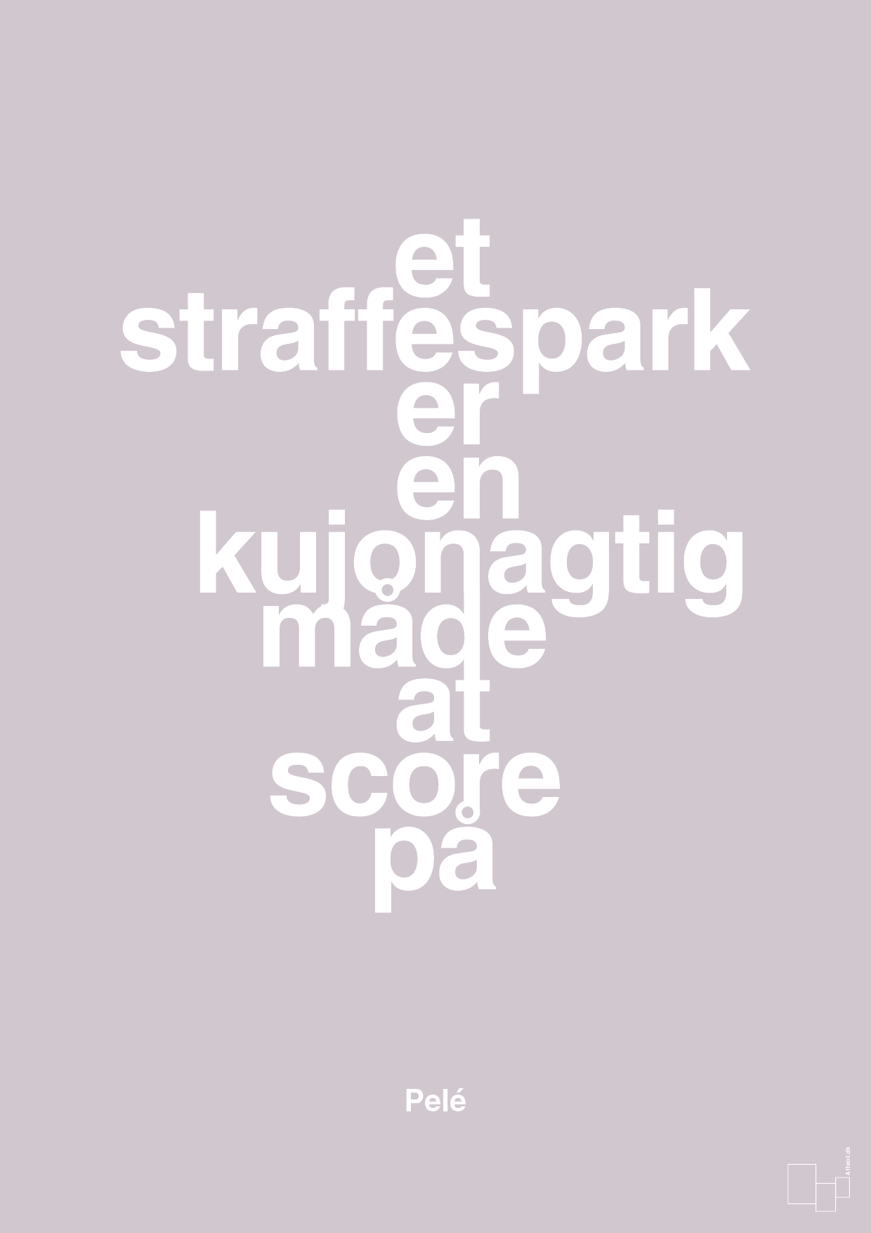 plakat: et straffespark er en kujonagtig måde at score på - dusty lilac-Fodbold-A1two3