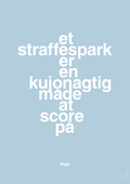 plakat: et straffespark er en kujonagtig måde at score på - heavenly blue-Fodbold-A1two3