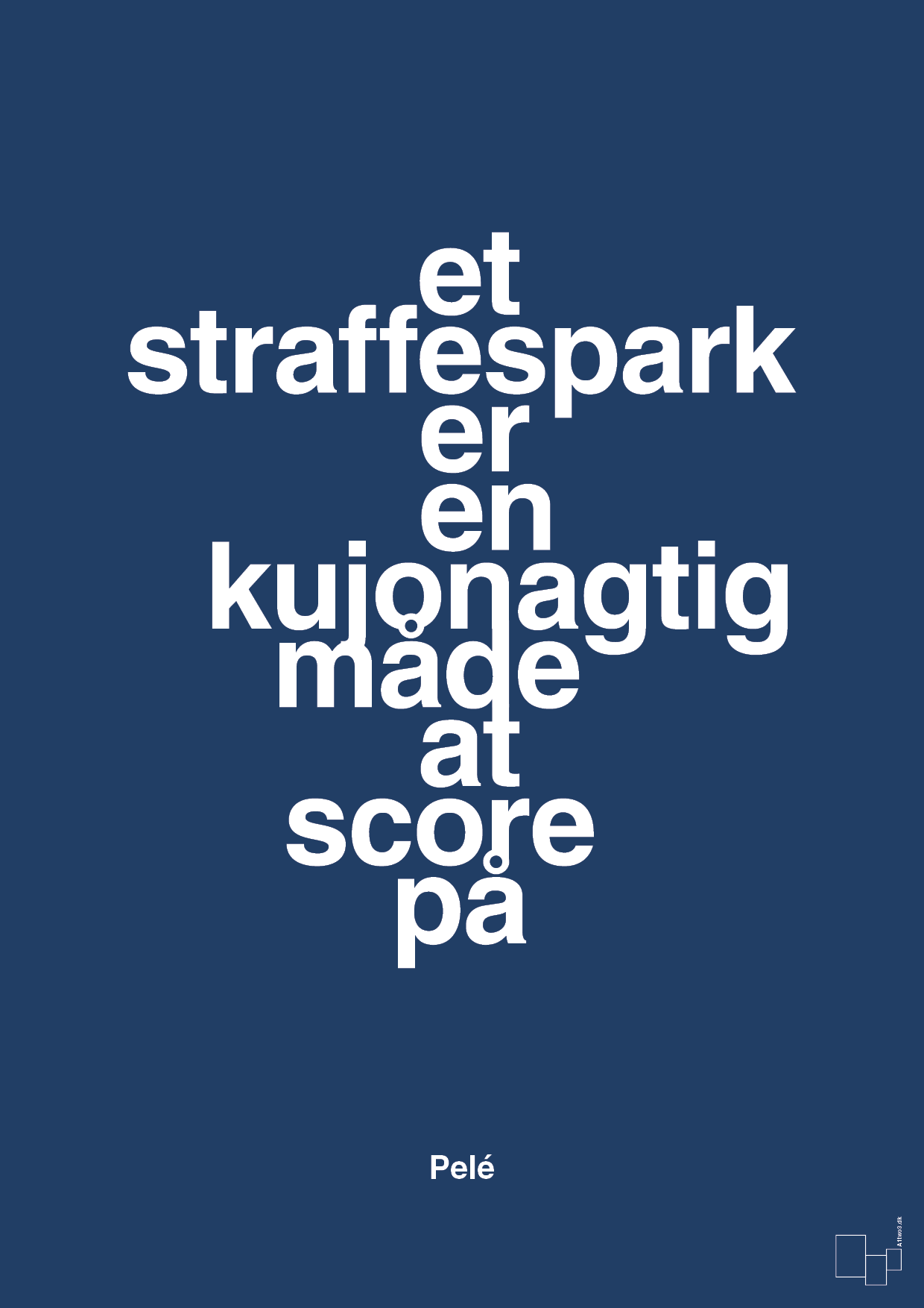 plakat: et straffespark er en kujonagtig måde at score på - lapis blue-Fodbold-A1two3