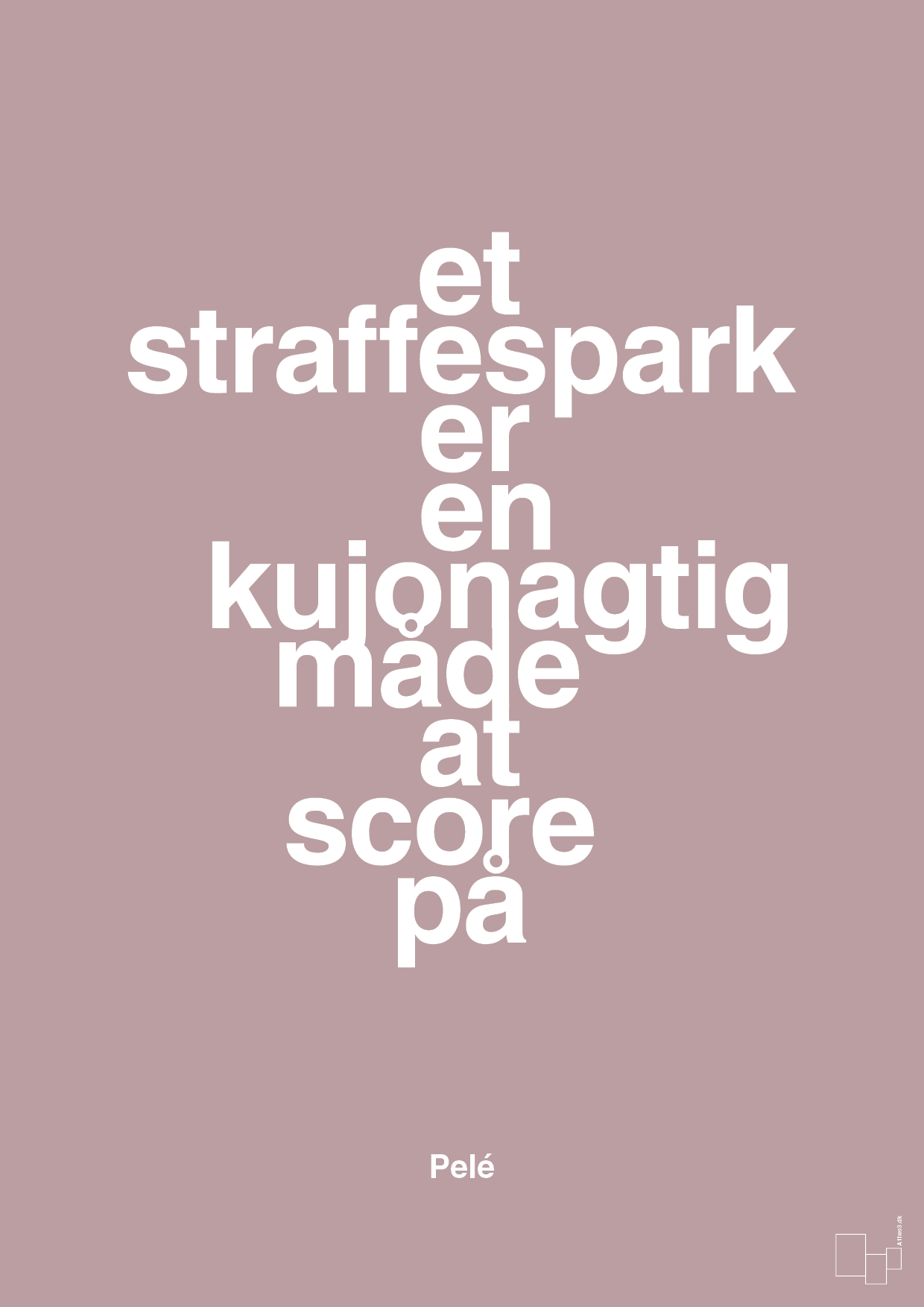 plakat: et straffespark er en kujonagtig måde at score på - light rose-Fodbold-A1two3