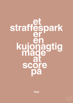 plakat: et straffespark er en kujonagtig måde at score på - powder-Fodbold-A1two3