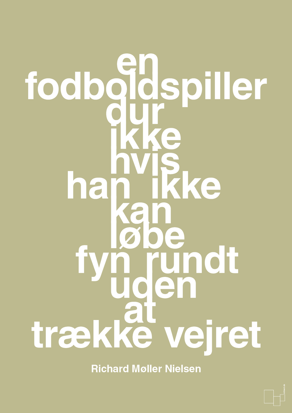 plakat: en fodboldspiller dur ikke hvis han ikke kan løbe fyn rundt uden at trække vejret - back to nature-Fodbold-A1two3