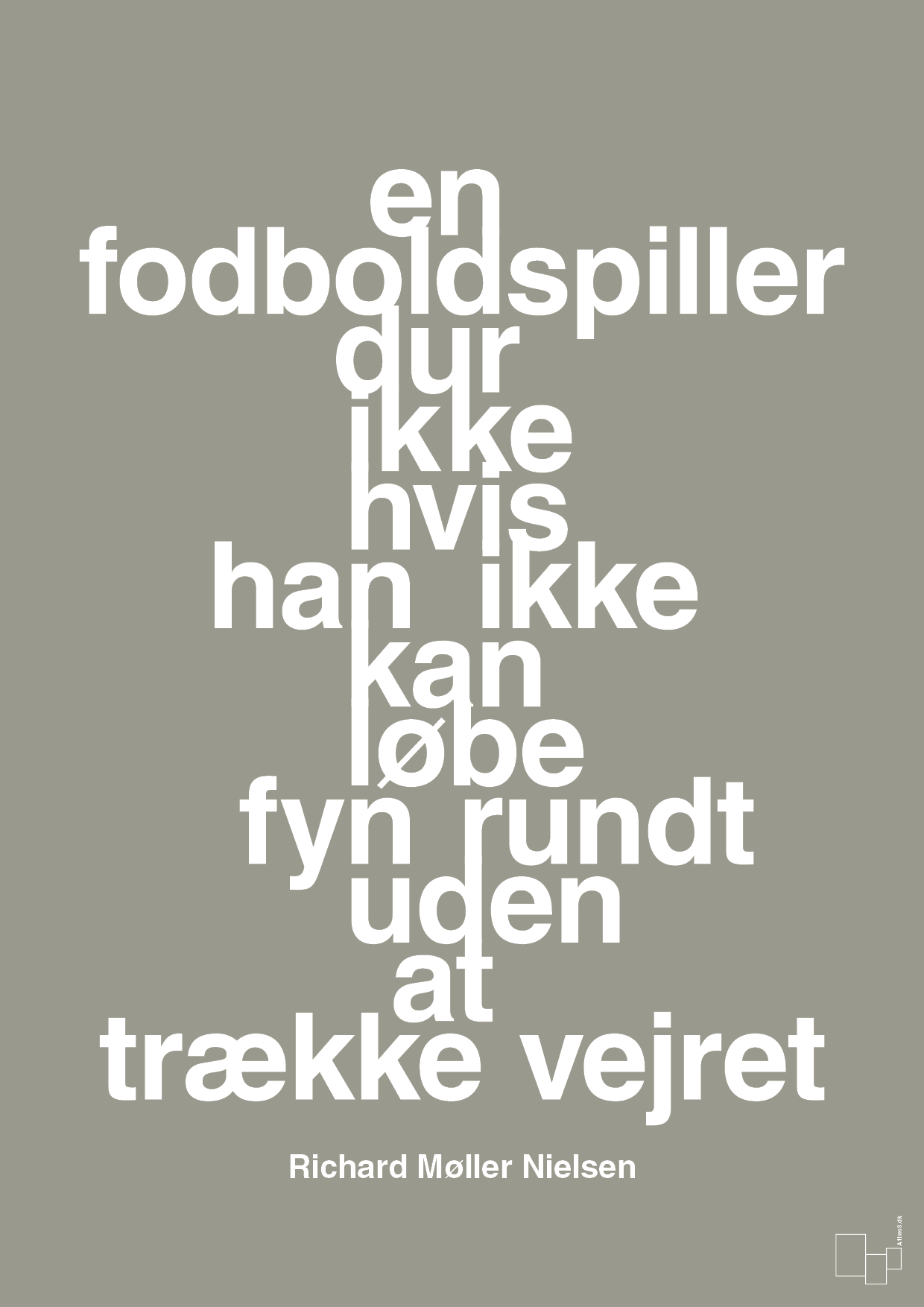 plakat: en fodboldspiller dur ikke hvis han ikke kan løbe fyn rundt uden at trække vejret - battleship gray-Fodbold-A1two3