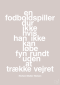 plakat: en fodboldspiller dur ikke hvis han ikke kan løbe fyn rundt uden at trække vejret - broken beige-Fodbold-A1two3