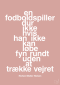 plakat: en fodboldspiller dur ikke hvis han ikke kan løbe fyn rundt uden at trække vejret - bubble shell-Fodbold-A1two3