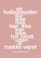 plakat: en fodboldspiller dur ikke hvis han ikke kan løbe fyn rundt uden at trække vejret - bubble shell-Fodbold-A1two3