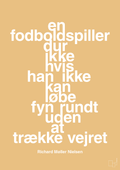 plakat: en fodboldspiller dur ikke hvis han ikke kan løbe fyn rundt uden at trække vejret - charismatic-Fodbold-A1two3