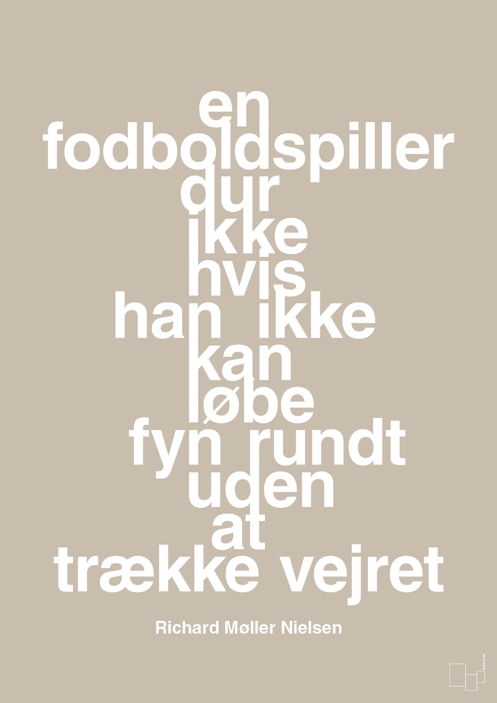 plakat: en fodboldspiller dur ikke hvis han ikke kan løbe fyn rundt uden at trække vejret - creamy mushroom-Fodbold-A1two3