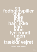 plakat: en fodboldspiller dur ikke hvis han ikke kan løbe fyn rundt uden at trække vejret - creamy mushroom-Fodbold-A1two3