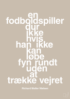 plakat: en fodboldspiller dur ikke hvis han ikke kan løbe fyn rundt uden at trække vejret - creamy mushroom-Fodbold-A1two3