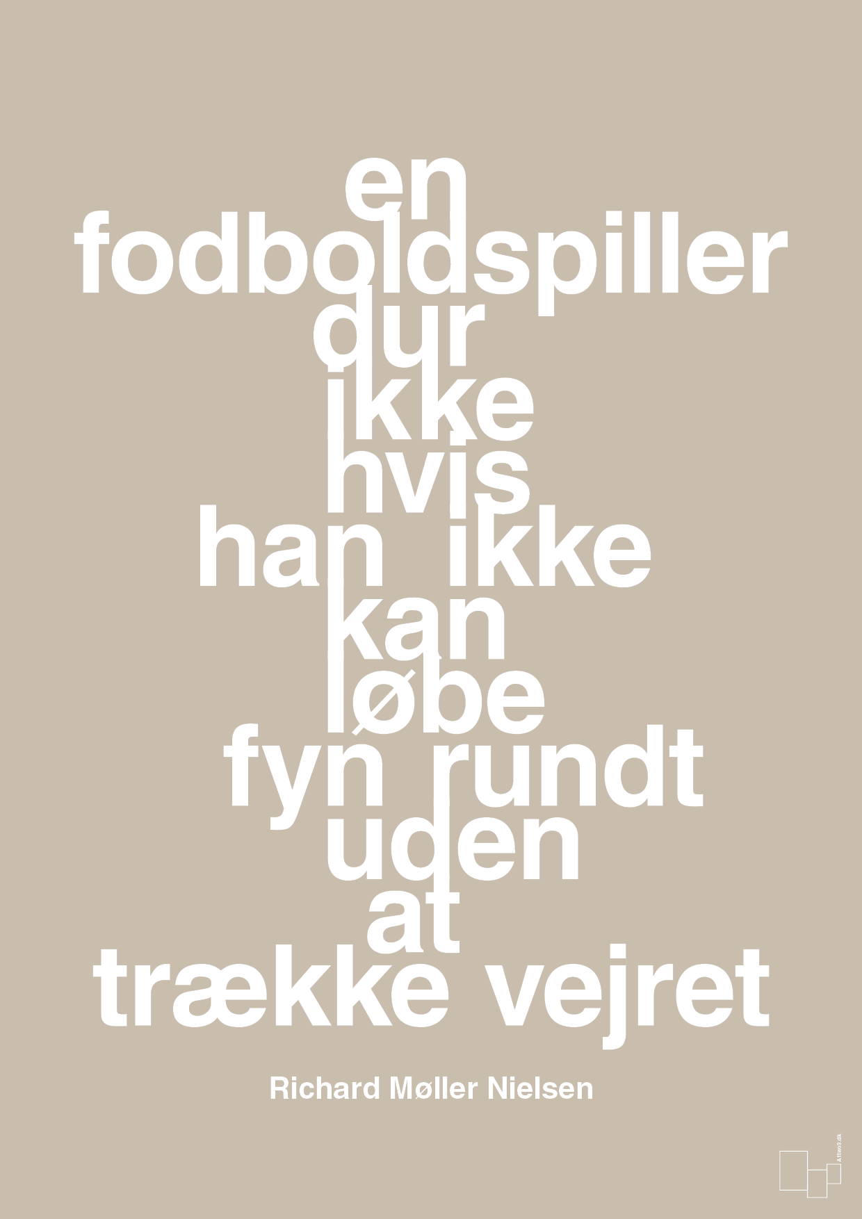 plakat: en fodboldspiller dur ikke hvis han ikke kan løbe fyn rundt uden at trække vejret - creamy mushroom-Fodbold-A1two3