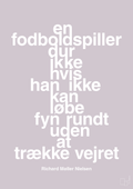 plakat: en fodboldspiller dur ikke hvis han ikke kan løbe fyn rundt uden at trække vejret - dusty lilac-Fodbold-A1two3