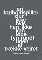 plakat: en fodboldspiller dur ikke hvis han ikke kan løbe fyn rundt uden at trække vejret - graphic charcoal-Fodbold-A1two3