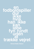 plakat: en fodboldspiller dur ikke hvis han ikke kan løbe fyn rundt uden at trække vejret - heavenly blue-Fodbold-A1two3