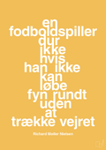 plakat: en fodboldspiller dur ikke hvis han ikke kan løbe fyn rundt uden at trække vejret - honeycomb-Fodbold-A1two3