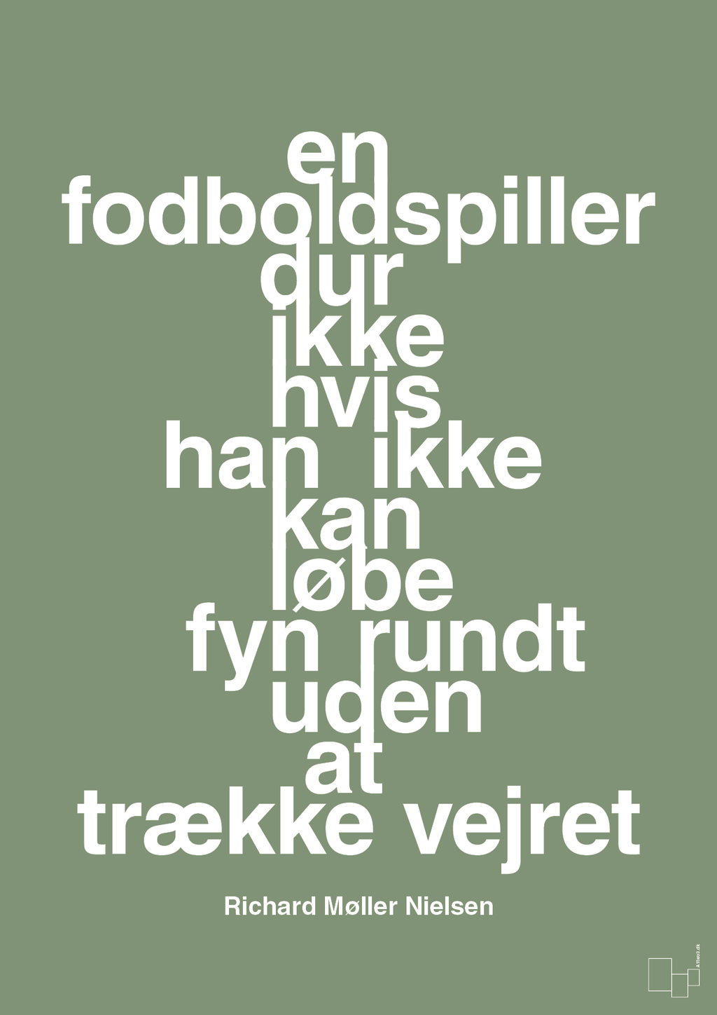 plakat: en fodboldspiller dur ikke hvis han ikke kan løbe fyn rundt uden at trække vejret - jade-Fodbold-A1two3