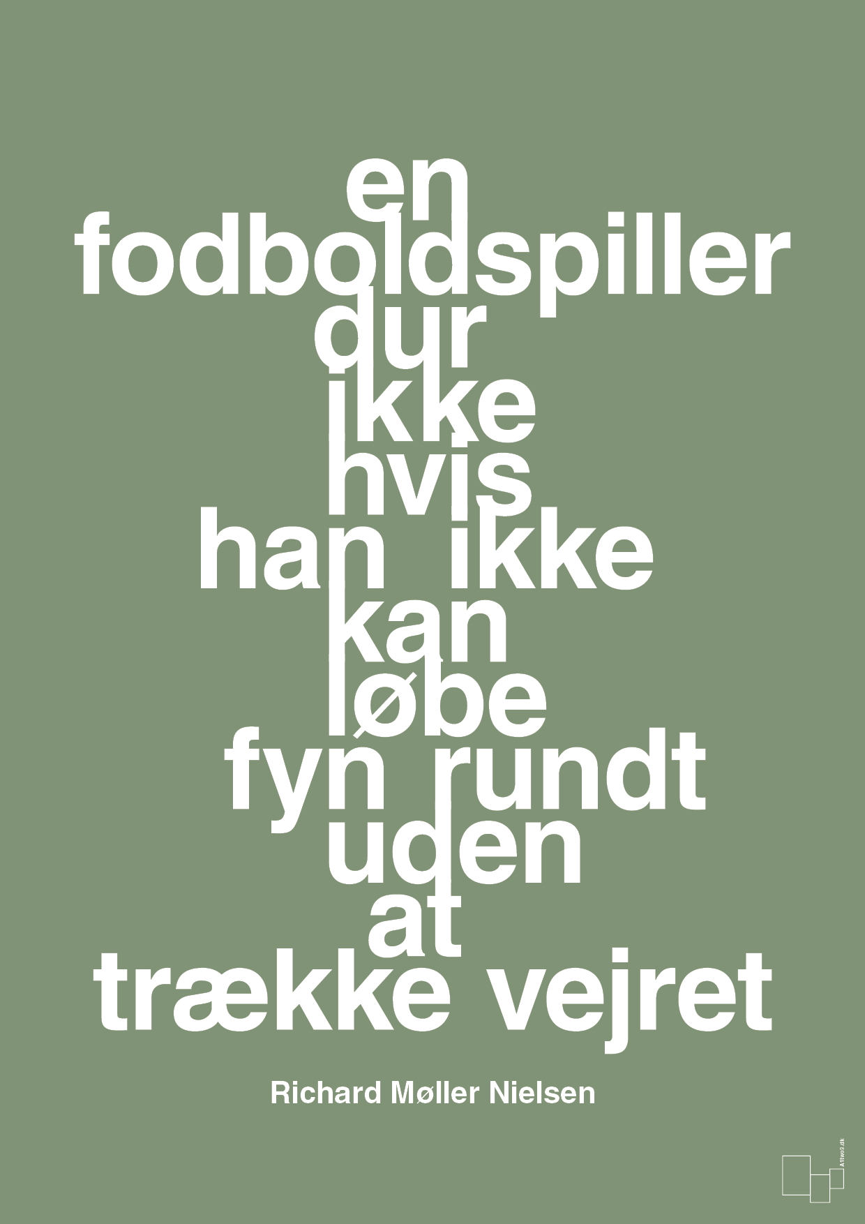 plakat: en fodboldspiller dur ikke hvis han ikke kan løbe fyn rundt uden at trække vejret - jade-Fodbold-A1two3