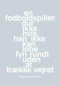 plakat: en fodboldspiller dur ikke hvis han ikke kan løbe fyn rundt uden at trække vejret - light drizzle-Fodbold-A1two3