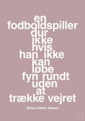 plakat: en fodboldspiller dur ikke hvis han ikke kan løbe fyn rundt uden at trække vejret - light rose-Fodbold-A1two3