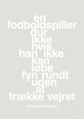 plakat: en fodboldspiller dur ikke hvis han ikke kan løbe fyn rundt uden at trække vejret - painters white-Fodbold-A1two3