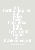 plakat: en fodboldspiller dur ikke hvis han ikke kan løbe fyn rundt uden at trække vejret - painters white-Fodbold-A1two3