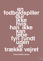 plakat: en fodboldspiller dur ikke hvis han ikke kan løbe fyn rundt uden at trække vejret - plum-Fodbold-A1two3