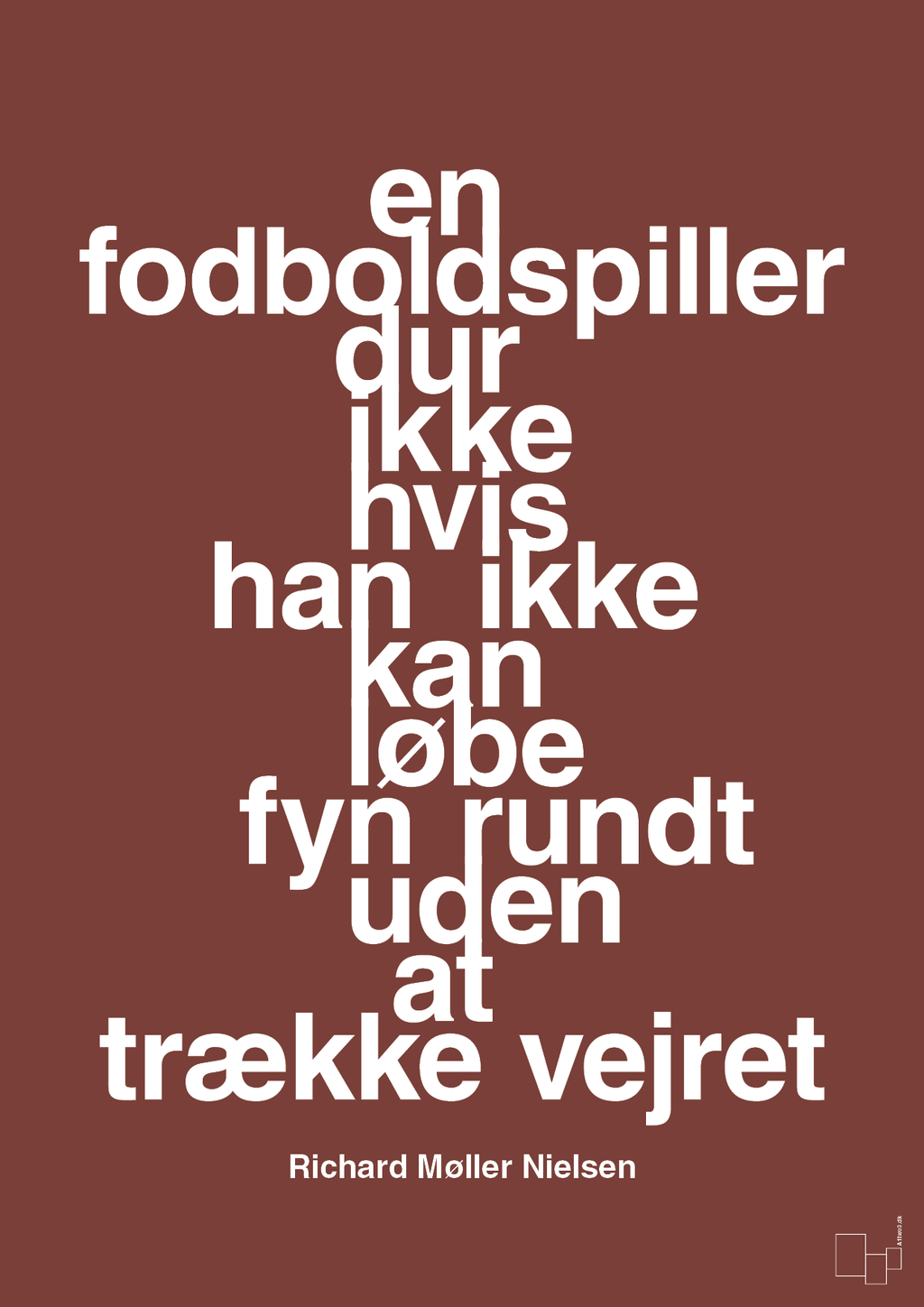 plakat: en fodboldspiller dur ikke hvis han ikke kan løbe fyn rundt uden at trække vejret - red pepper-Fodbold-A1two3