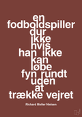 plakat: en fodboldspiller dur ikke hvis han ikke kan løbe fyn rundt uden at trække vejret - red pepper-Fodbold-A1two3