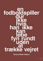 plakat: en fodboldspiller dur ikke hvis han ikke kan løbe fyn rundt uden at trække vejret - red pepper-Fodbold-A1two3