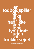 plakat: en fodboldspiller dur ikke hvis han ikke kan løbe fyn rundt uden at trække vejret - rumba orange-Fodbold-A1two3
